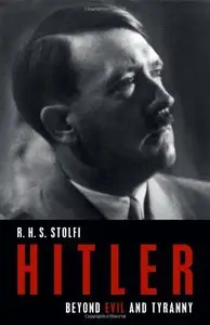 Hitler: Beyond Evil and Tyranny (Repost)