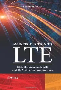 An Introduction to LTE: LTE, LTE-Advanced, SAE and 4G Mobile Communications 