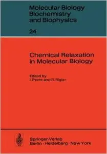 Chemical Relaxation in Molecular Biology by I. Pecht