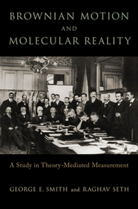 Brownian Motion and Molecular Reality : A Study in Theory-Mediated Measurement