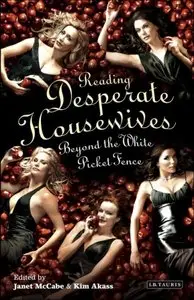Reading "Desperate Housewives": Beyond the White Picket Fence (Repost)