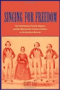 Singing for Freedom: The Hutchinson Family Singers and the Nineteenth-Century Culture of Reform (repost)