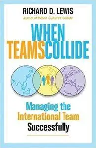 When Teams Collide: Managing the International Team Successfully (Repost)