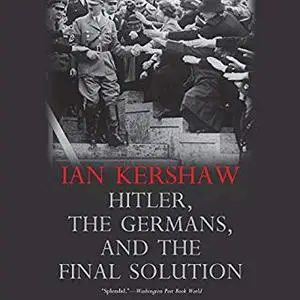 Hitler, the Germans, and the Final Solution [Audiobook]