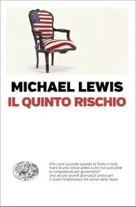 Michael Lewis - Il quinto rischio