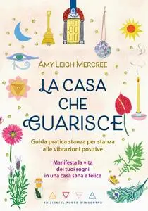 Amy Leigh Mercree - La casa che guarisce