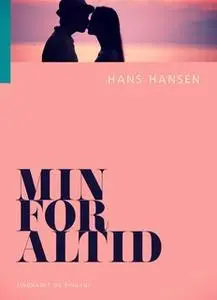 «Min for altid» by Hans Hansen
