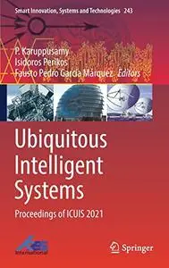 Ubiquitous Intelligent Systems: Proceedings of ICUIS 2021