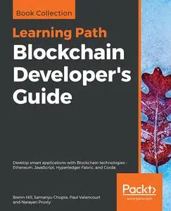 Blockchain Developer's Guide: Develop smart applications with Blockchain technologies