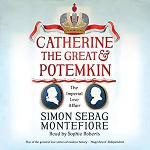 Catherine the Great and Potemkin: The Imperial Love Affair [Audiobook]