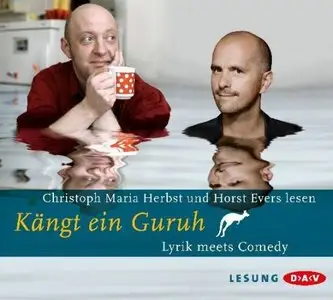 Horst Evers und Christoph Maria Herbst - Kängt ein Guruh: Lyrik meets Comedy (2009)