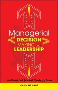 Managerial Decision Making Leadership: The Essential Pocket Strategy Book