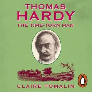 «Thomas Hardy» by Claire Tomalin