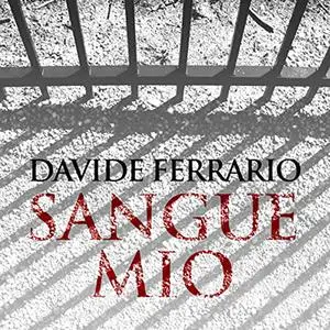 «Sangue mio» by Davide Ferrario