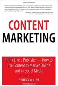 Content Marketing: Think Like a Publisher - How to Use Content to Market Online and in Social Media [Repost]