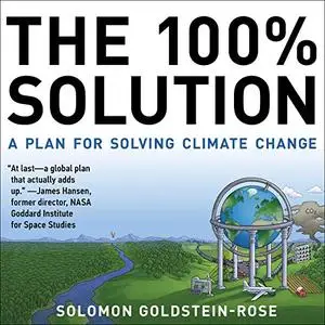 The 100% Solution: A Plan for Solving Climate Change [Audiobook]