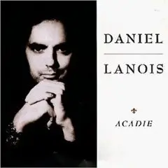 Daniel Lanois - Acadie & For The Beauty Of Wynona 