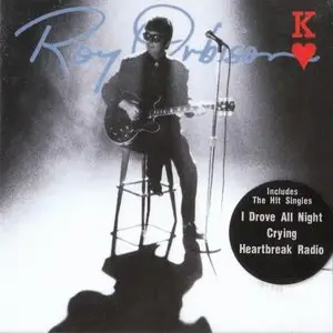 Roy Orbison - King Of Hearts (1992) [Reissue 2007 with Bonus track]