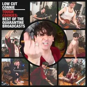 Low Cut Connie - Tough Cookies : Best of the Quarantine Broadcasts (2021)