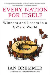 Every Nation for Itself: Winners and Losers in A G-Zero World (repost)