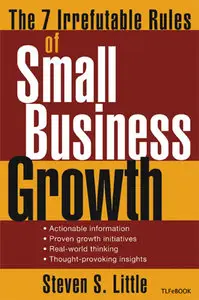 The 7 Irrefutable Rules of Small Business Growth (Repost)