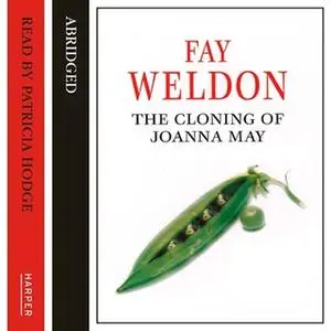 «The Cloning of Joanna May» by Fay Weldon