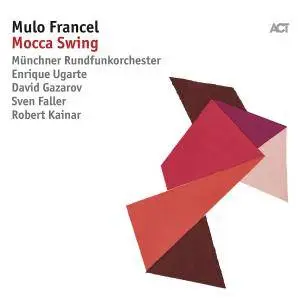 Mulo Francel - Mocca Swing (2017)