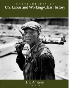 Encyclopedia of U.S. Labor and Working-Class History [Repost]