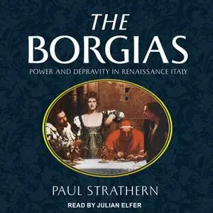 «The Borgias» by Paul Strathern