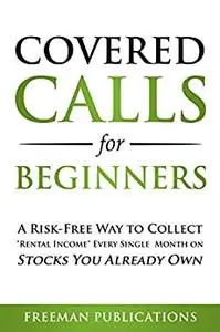 Covered Calls for Beginners: A Risk-Free Way to Collect "Rental Income" Every Single Month on Stocks You Already Own