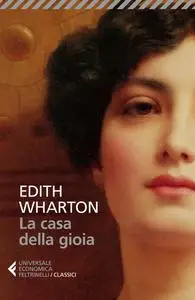Edith Wharton - La casa della gioia