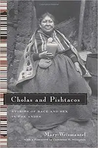 Cholas and Pishtacos: Stories of Race and Sex in the Andes