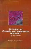 Corrosion of Ceramic and Composite Materials: Third Edition 