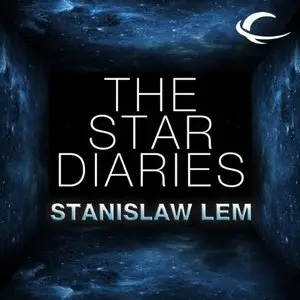 The Star Diaries: Further Reminiscences of Ijon Tichy by Stanislaw Lem (Author), David Marantz (Narrator)