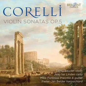 Rémy Baudet, Jaap Ter Linden, Pieter-Jan Belder & Mike Fentross - Corelli: Violin Sonatas, Op. 5 (2018)