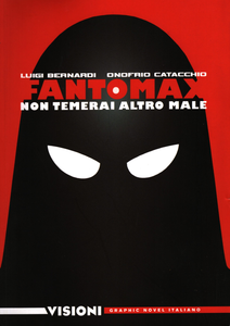 Visioni Graphic Novel Italiano - Volume 23 - Fantomax - Non Temerarai Altro Male