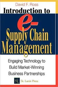 Introduction to e-Supply Chain Management:Engaging Technology to Build Market-Winning Business Partnerships (repost)