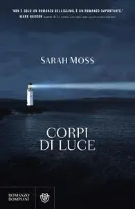 Sarah Moss - Corpi di luce