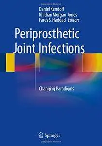 Periprosthetic Joint Infections: Changing Paradigms