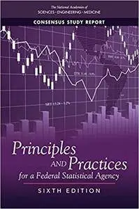 Principles and Practices for a Federal Statistical Agency: Sixth Edition