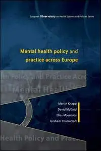 Mental Health Policy and Practice Across Europe (European Observatory on Health Systems & Policies)