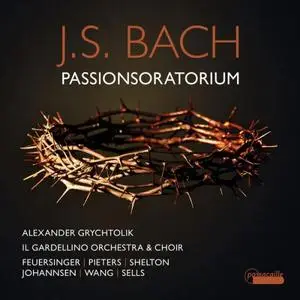 Daniel Johannsen, William Shelton - Bach: Passionsoratorium, BWV Anh.169 (Reconstructed by Alexander Grychtolik) (2024)