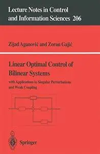 Linear Optimal Control of Bilinear Systems with Applications to Singular Perturbations and Weak Coupling