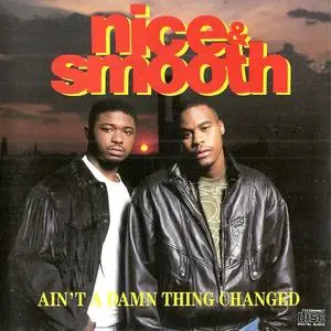 Nice & Smooth - Ain't A Damn Thing Changed (1991) {RAL/Columbia}