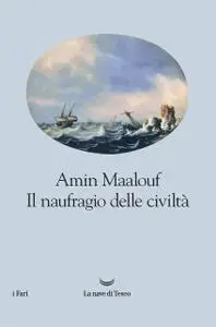 Amin Maalouf - Il naufragio delle civiltà