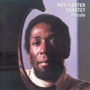 Ron Carter Quartet - Piccolo (1977) [Remastered 1999]