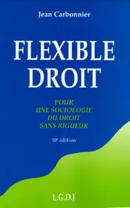 Flexible droit : pour une sociologie du droit sans rigueur