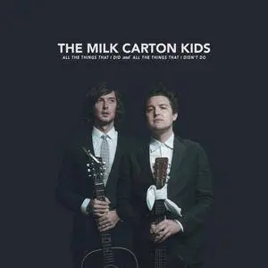 The Milk Carton Kids - All the Things That I Did and All the Things That I Didn't Do (2018) [Official Digital Download 24/96]
