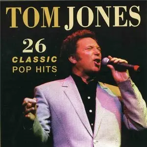 Tom Jones - 26 classic pop hits (1998)