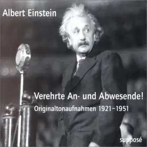 Albert Einstein - Verehrte An- und Abwesende